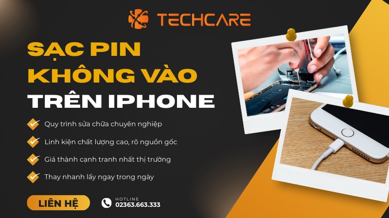 Tại sao chọn Techcare để sửa lỗi sạc pin không vào?