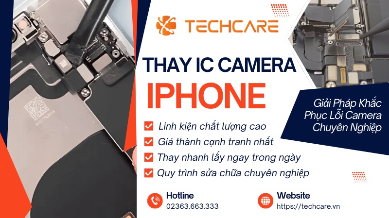Tại sao nên chọn Techcare để thay IC camera iPhone?